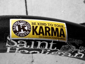 "Be Kind to your Karma"